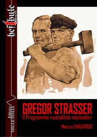 Gregor Strasser. Il programma «socialista nazionale» - Librerie.coop