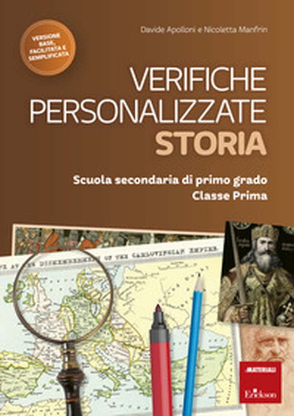 Verifiche personalizzate. Storia. Scuola secondaria di primo grado. Classe prima. Nelle versioni base, facilitata e semplificata - Librerie.coop Verifiche personalizzate. Storia. Scuola secondaria di primo grado. Classe prima. Nelle versioni base, facilitata e semplificata - Librerie.coop