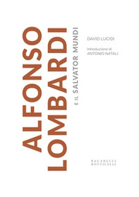 Alfonso Lombardi e il Salvator Mundi - Librerie.coop