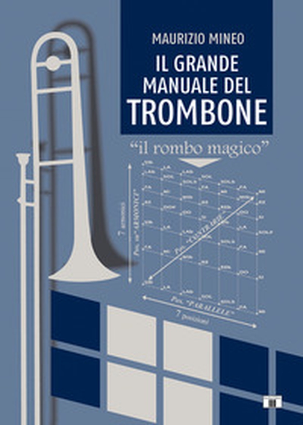 Il grande manuale del trombone. «Il rombo magico» - Librerie.coop Il grande manuale del trombone. «Il rombo magico» - Librerie.coop