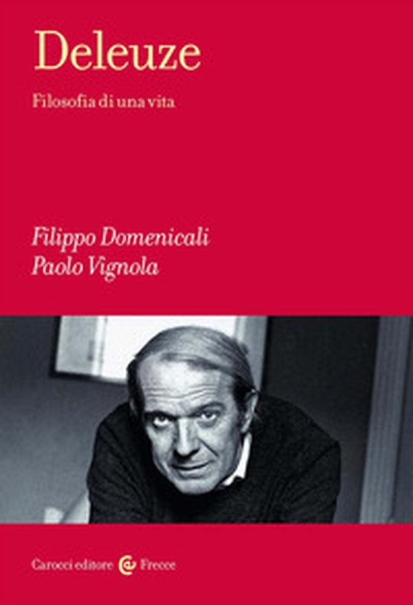 Deleuze. Filosofia di una vita - Librerie.coop Deleuze. Filosofia di una vita - Librerie.coop