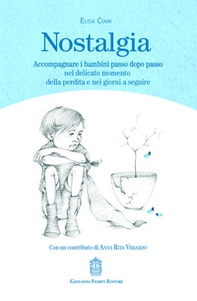 Nostalgia. Accompagnare i bambini passo dopo passo nel delicato momento della perdita e nei giorni a seguire - Librerie.coop