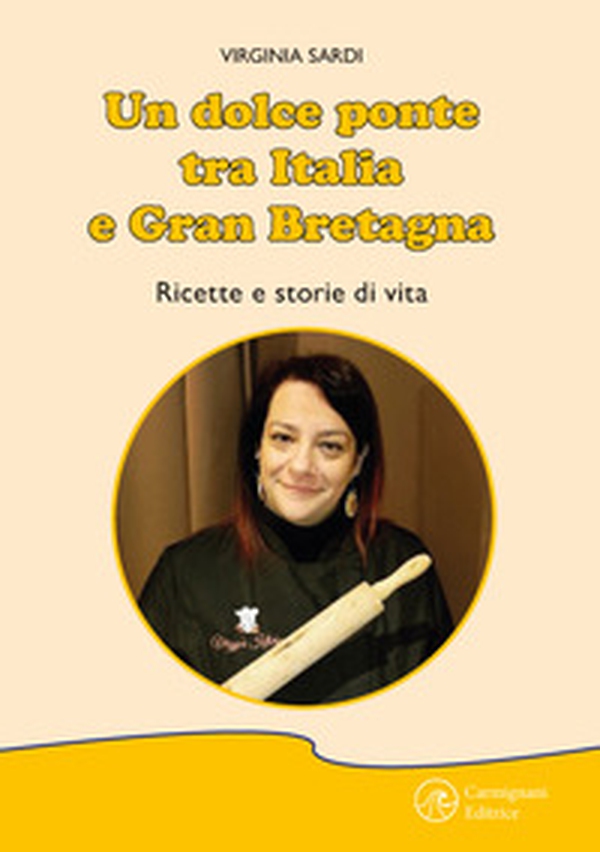 Un dolce ponte tra Italia e Gran Bretagna. Ricette e storie di vita - Librerie.coop Un dolce ponte tra Italia e Gran Bretagna. Ricette e storie di vita - Librerie.coop