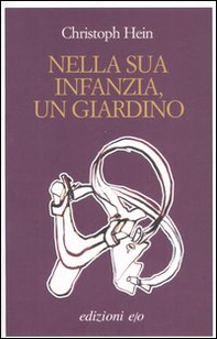Nella sua infanzia, un giardino - Librerie.coop Nella sua infanzia, un giardino - Librerie.coop