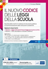 Il nuovo Codice delle leggi della scuola. Opera in due tomi: Vol.1 Leggi e atti aventi forza di legge per la prova scritta-Vol.2 Fonti secondarie e contratti collettivi. Omaggio CCNL scuola - Librerie.coop