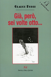 Già, però, sei volte otto - Librerie.coop