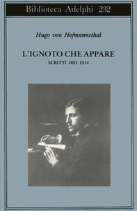 L'ignoto che appare. Scritti 1891-1914 - Librerie.coop