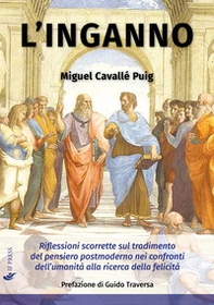 L'inganno. Riflessioni scorrette sul tradimento del pensiero postmoderno nei confronti dell'umanità alla ricerca della felicità - Librerie.coop L'inganno. Riflessioni scorrette sul tradimento del pensiero postmoderno nei confronti dell'umanità alla ricerca della felicità - Librerie.coop