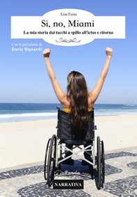 Sì, no, Miami. La mia storia dai tacchi a spillo all'ictus e ritorno - Librerie.coop