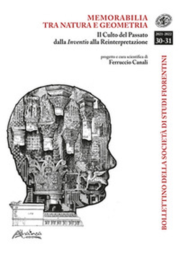 Bollettino della Società di Studi Storici Fiorentini. Memorabilia tra natura e geometria. Il Culto del passato dalla Inventio alla Reinterpretazione - Vol. 30-31 - Librerie.coop Bollettino della Società di Studi Storici Fiorentini. Memorabilia tra natura e geometria. Il Culto del passato dalla Inventio alla Reinterpretazione - Vol. 30-31 - Librerie.coop