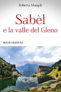 Sabèl e la valle del Gleno - Librerie.coop Sabèl e la valle del Gleno - Librerie.coop