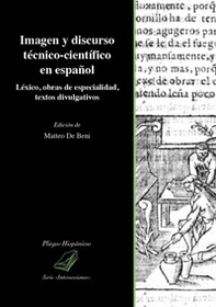 Imagen y discurso técnico-científico en español. Léxico, obras de especialidad, textos divulgativos - Librerie.coop