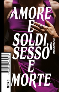 Amore e soldi, sesso e morte - Librerie.coop