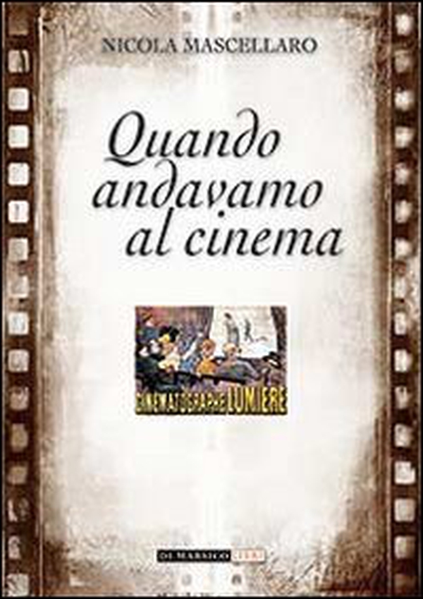Quando andavamo al cinema - Librerie.coop Quando andavamo al cinema - Librerie.coop