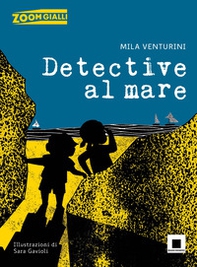 Detective al mare. Ediz. ad alta leggibilità - Librerie.coop