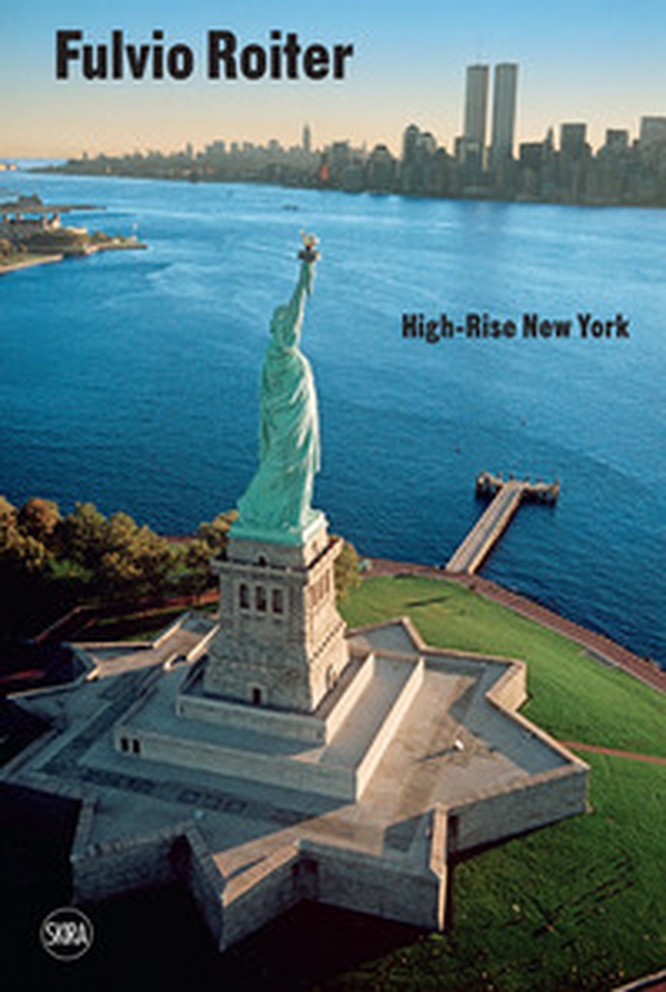 Fulvio Roiter. High-Rise New York - Librerie.coop Fulvio Roiter. High-Rise New York - Librerie.coop