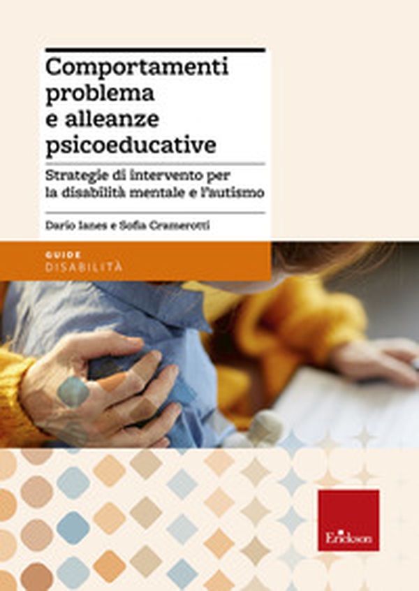 Comportamenti problema e alleanze psicoeducative. Strategie per la disabilità mentale e l'autismo - Librerie.coop Comportamenti problema e alleanze psicoeducative. Strategie per la disabilità mentale e l'autismo - Librerie.coop