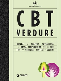 CBT verdure. Cuocere sottovuoto a bassa temperatura - Librerie.coop CBT verdure. Cuocere sottovuoto a bassa temperatura - Librerie.coop