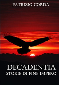 Decadentia. Storie di fine impero - Librerie.coop