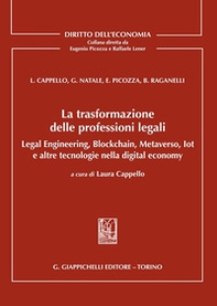 La trasformazione delle professioni legali. Legal engineering, blockchain, metaverso, iot e altre tecnologie nella digital economy - Librerie.coop La trasformazione delle professioni legali. Legal engineering, blockchain, metaverso, iot e altre tecnologie nella digital economy - Librerie.coop