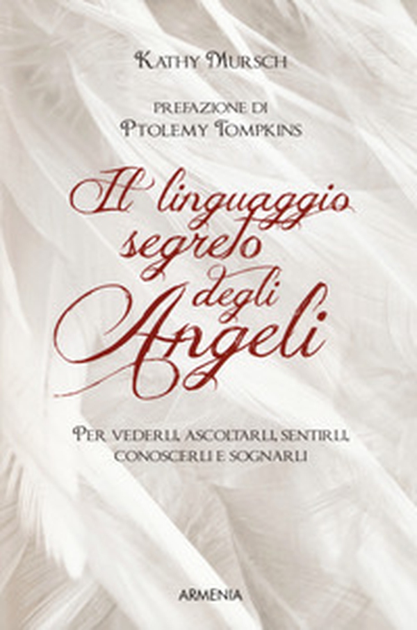 Il linguaggio segreto degli angeli. Per vederli,ascoltarli, sentirli, conoscerli e sognarli - Librerie.coop Il linguaggio segreto degli angeli. Per vederli,ascoltarli, sentirli, conoscerli e sognarli - Librerie.coop