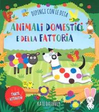 Animali domestici e della fattoria. Dipingi con le dita - Librerie.coop