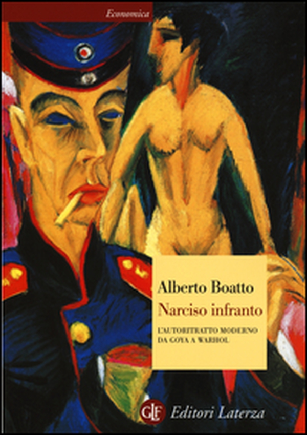 Narciso infranto. L'autoritratto moderno da Goya a Warhol - Librerie.coop Narciso infranto. L'autoritratto moderno da Goya a Warhol - Librerie.coop
