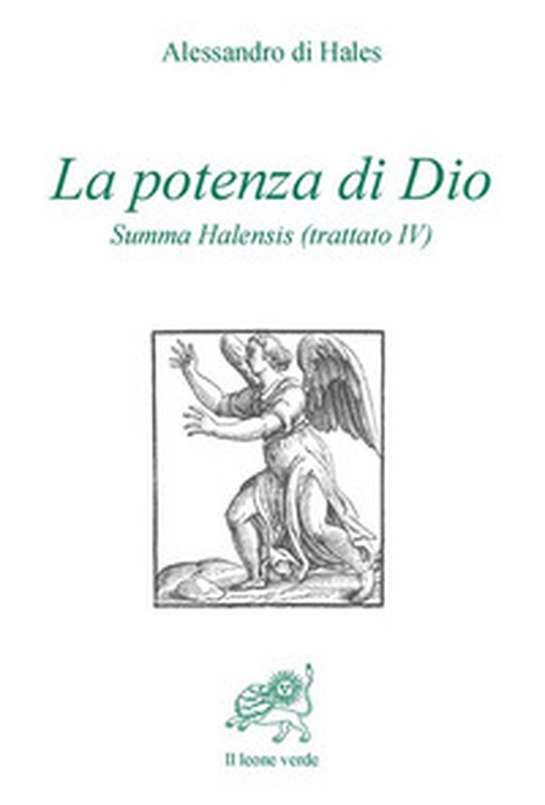 La potenza di Dio. Summa Halensis (trattato IV) - Librerie.coop La potenza di Dio. Summa Halensis (trattato IV) - Librerie.coop