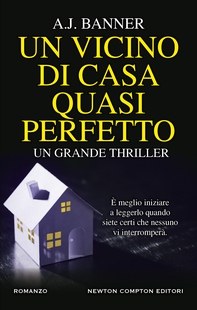 Un vicino di casa quasi perfetto - Librerie.coop Un vicino di casa quasi perfetto - Librerie.coop