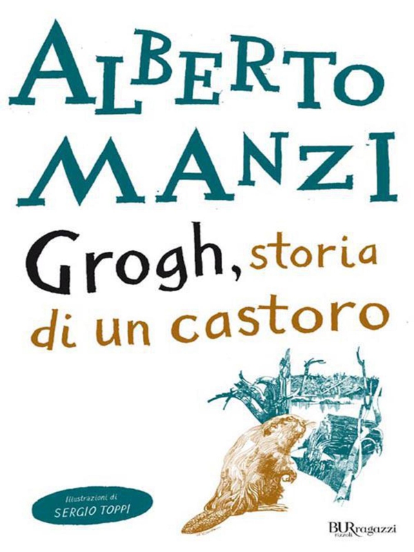 Grogh, storia di un castoro - Librerie.coop Grogh, storia di un castoro - Librerie.coop