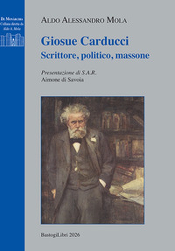 Giosue Carducci. Scrittore, politico, massone - Librerie.coop