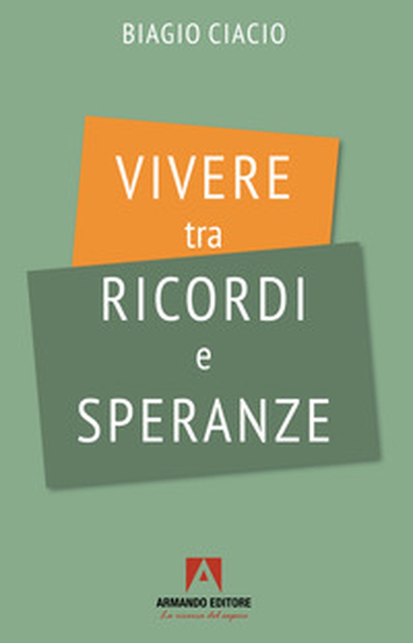 Vivere tra ricordi e speranza - Librerie.coop