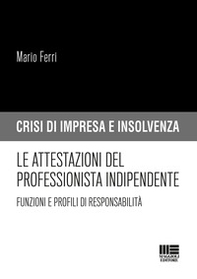 Le attestazioni del professionista indipendente. Funzioni e profili di responsabilità - Librerie.coop
