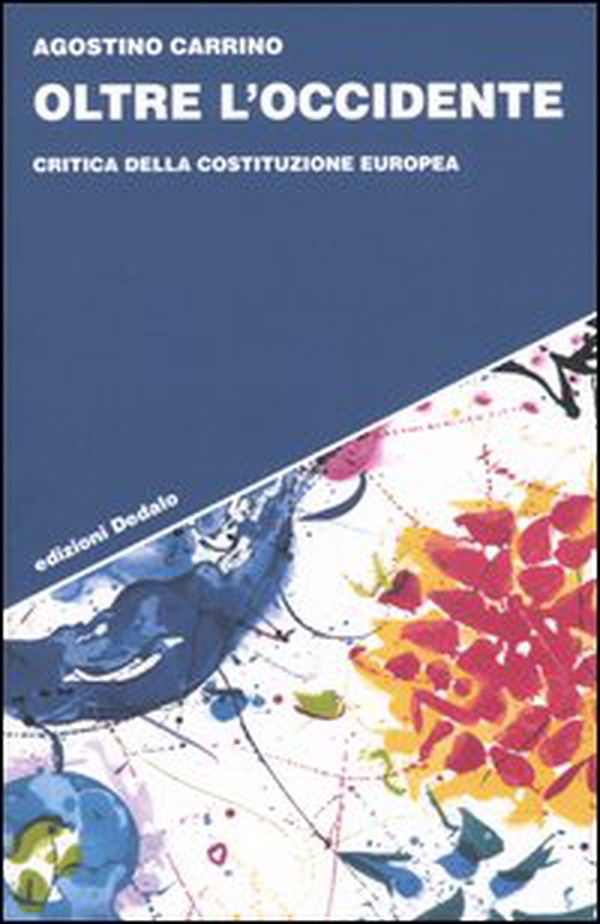 Oltre l'Occidente. Critica della Costituzione europea - Librerie.coop Oltre l'Occidente. Critica della Costituzione europea - Librerie.coop
