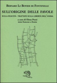 Sull'origine delle favole-Sulla felicità-Trattato sulla libertà dell'anima. Testo francese a fronte - Librerie.coop