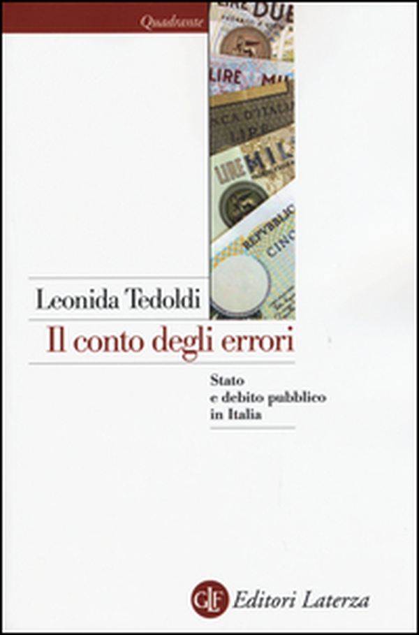Il conto degli errori. Stato e debito pubblico in Italia dagli anni Settanta al Duemila - Librerie.coop Il conto degli errori. Stato e debito pubblico in Italia dagli anni Settanta al Duemila - Librerie.coop