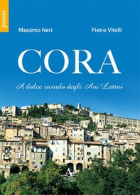 Cora. A dolce ricordo degli Avi Latini - Librerie.coop Cora. A dolce ricordo degli Avi Latini - Librerie.coop
