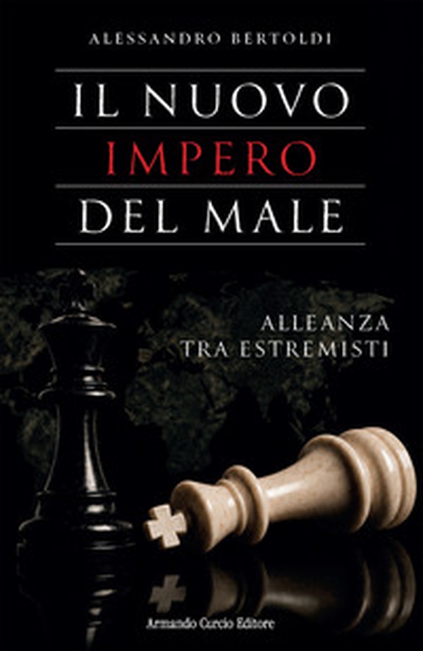 Il nuovo impero del male. Alleanza tra estremisti - Librerie.coop