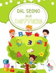 Dal segno alle lettere - Librerie.coop Dal segno alle lettere - Librerie.coop