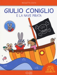 Giulio Coniglio e la nave pirata. Con adesivi - Librerie.coop Giulio Coniglio e la nave pirata. Con adesivi - Librerie.coop