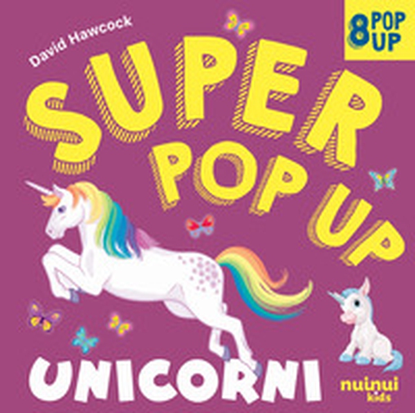 Unicorni. Super pop-up! - Librerie.coop Unicorni. Super pop-up! - Librerie.coop