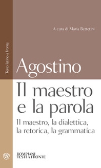 Il maestro e la parola. Il maestro, la dialettica, la retorica, la grammatica. Testo latino a fronte - Librerie.coop
