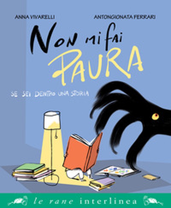 Non mi fai paura se sei dentro una storia - Librerie.coop