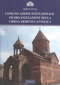 Comunicazione istituzionale ed organizzazione della Chiesa armeno-cattolica - Librerie.coop