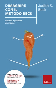 Dimagrire con il metodo Beck. Impara a pensare da magro - Librerie.coop