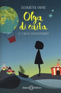 Il viaggio straordinario. Olga di carta - Librerie.coop