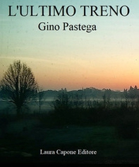 L'ultimo treno - Librerie.coop L'ultimo treno - Librerie.coop