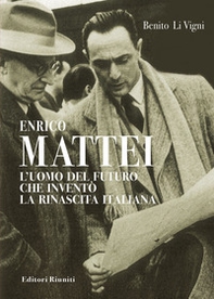 Enrico Mattei. L'uomo del futuro che inventò la rinascita italiana - Librerie.coop Enrico Mattei. L'uomo del futuro che inventò la rinascita italiana - Librerie.coop