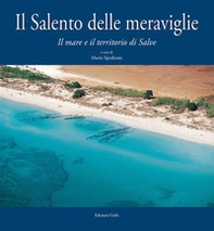 Il Salento delle meraviglie. Il mare e il territorio di Salve - Librerie.coop
