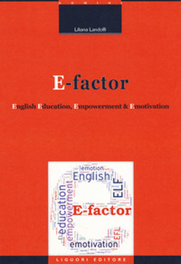 E-factor. English education, empowerment and emotivation - Librerie.coop E-factor. English education, empowerment and emotivation - Librerie.coop